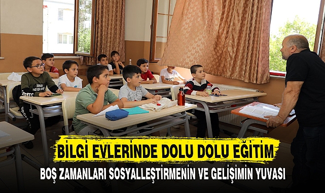BİLGİ EVLERİNDE DOLU DOLU EĞİTİM
