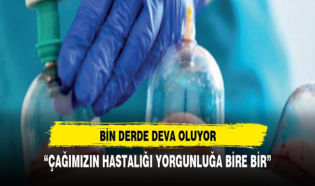 BİN DERDE DEVA ÖZELLİĞİYLE ÇAĞLAR BOYUNCA KULLANILIYOR
