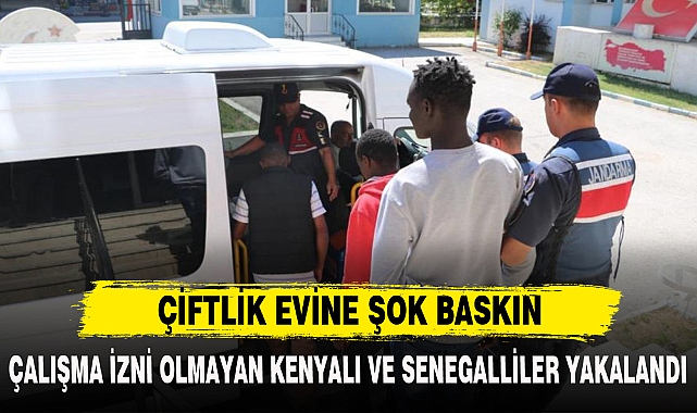 ÇALIŞMA İZNİ OLMAYAN KENYALI VE SENEGALLİLER YAKALANDI