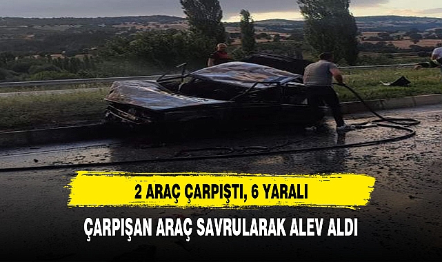 ÇARPIŞAN ARAÇ SAVRULARAK ALEV ALEV YANDI