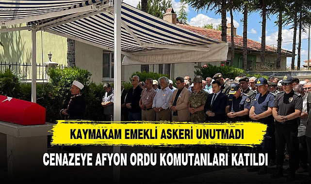 CENAZEYE AFYON ORDU KOMUTANLARI KATILDI