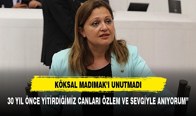 CHP AFYONKARAHİSAR MİLLETVEKİLİ KÖKSAL MADIMAK'I UNUTMADI