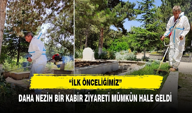 DAHA NEZİH BİR KABİR ZİYARETİ MÜMKÜN HALE GELDİ