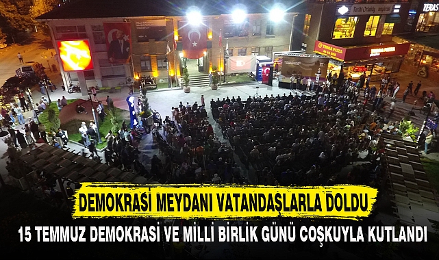 DEMOKRASİ MEYDANI VATANDAŞLARLA DOLDU