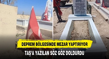 DEPREM BÖLGESİNDE MEZAR YAPTIRIYOR