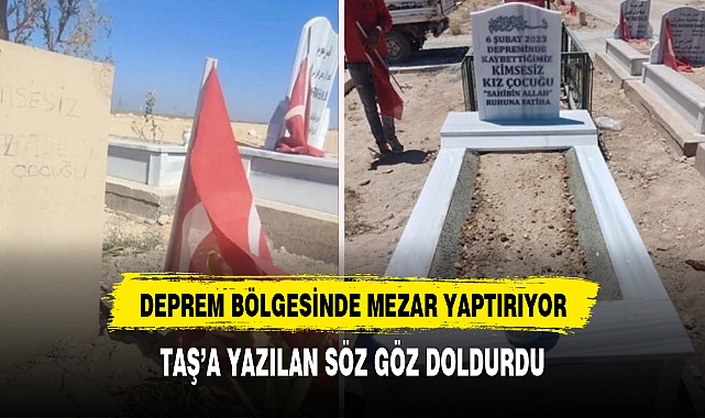 DEPREM BÖLGESİNDE MEZAR YAPTIRIYOR