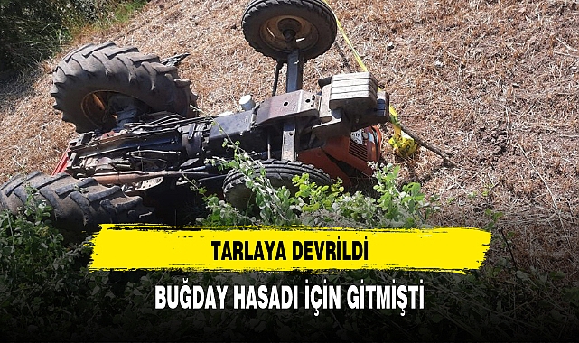 DEVRİLEN TRAKTÖR CAN ALDI!