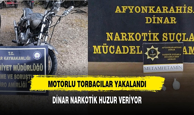 DİNAR'DA MOTORLU TORBACILAR YAKALANDI