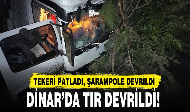 DİNAR’DA TIR DEVRİLDİ!