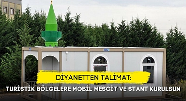 DİYANET'TEN TALİMAT: TURİSTİK BÖLGELERE MOBİL MESCİT VE STANT KURULSUN