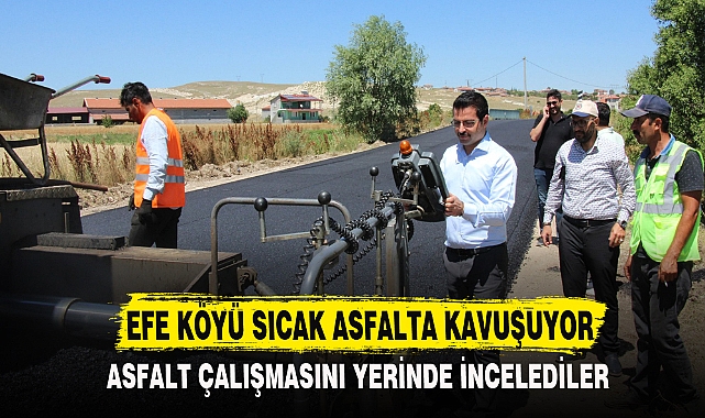 EFE KÖYÜ SICAK ASFALTA KAVUŞUYOR