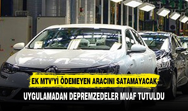 EK MTV'Yİ ÖDEMEYEN ARACINI SATAYAMAYACAK