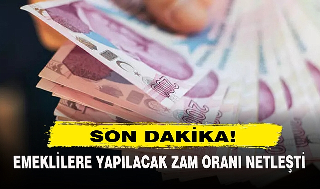 EMEKLİLERE YAPILACAK ZAM ORANI NETLEŞTİ