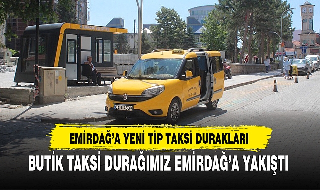 EMİRDAĞ’A YENİ TİP TAKSİ DURAKLARI