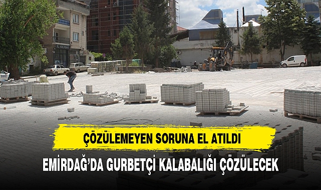 EMİRDAĞ'DA ÇÖZÜLEMEYEN SORUNA EL ATILDI