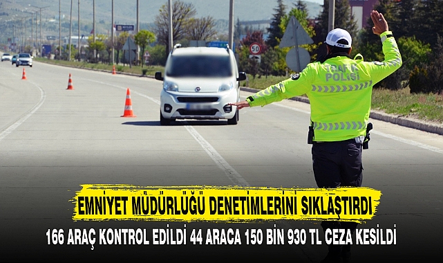 EMNİYET MÜDÜRLÜĞÜ DENETİMLERİNİ SIKLAŞTIRDI