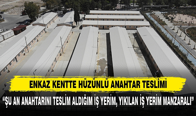 ENKAZ KENTTE HÜZÜNLÜ ANAHTAR TESLİMİ