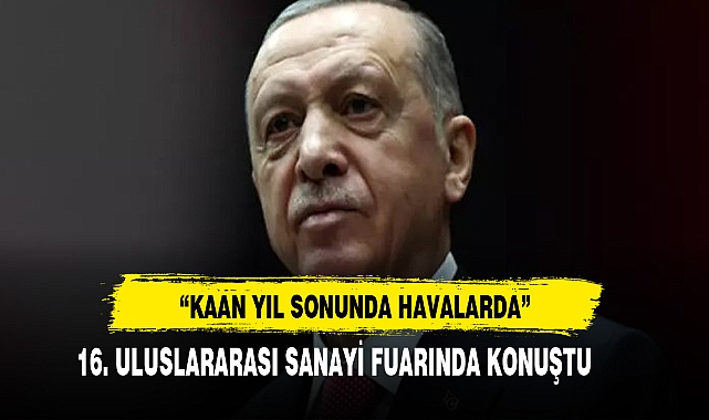 ERDOĞAN MÜJDEYİ VERDİ YIL SONUNDA TÜRK SEMALARINDA
