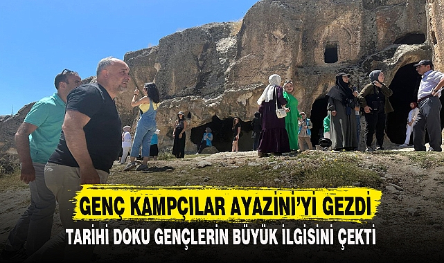 GENÇ KAMPÇILAR AYAZİNİ’Yİ GEZDİ