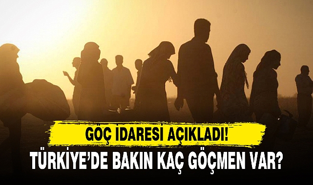 GÖÇ İDARESİ AÇIKLADI!
