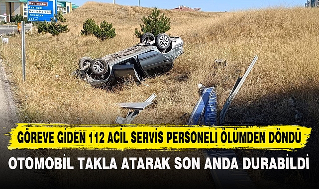 GÖREVE GİDEN 112 ACİL SERVİS PERSONELİ ÖLÜMDEN DÖNDÜ