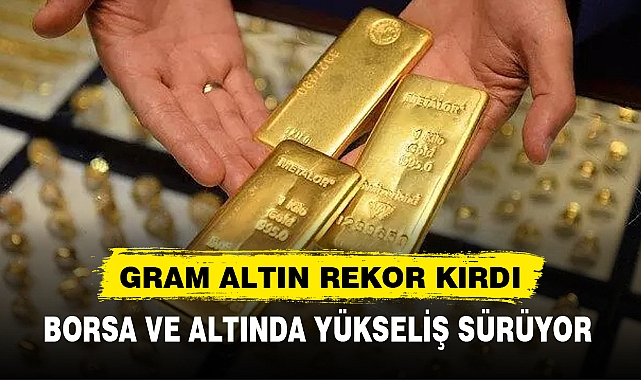 GRAM ALTIN REKOR KIRDI