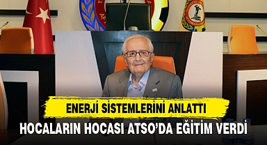 HOCALARIN HOCASI ATSO’DA EĞİTİM VERDİ