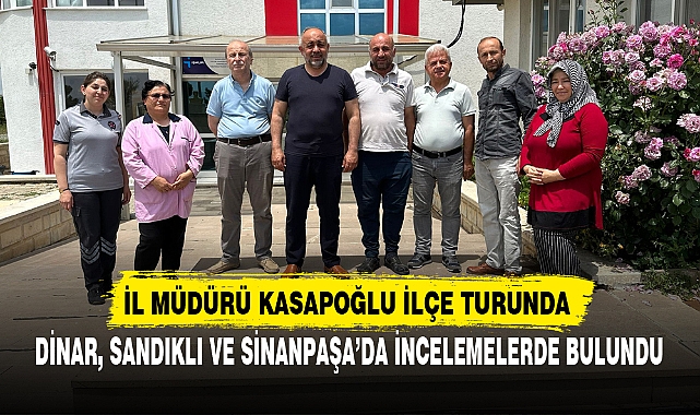 İL MÜDÜRÜ KASAPOĞLU İLÇE TURUNDA
