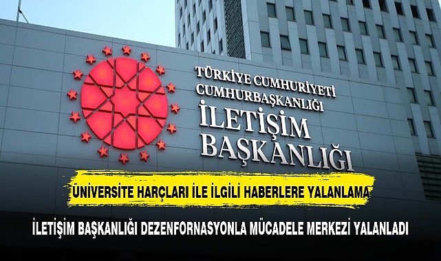 İLETİŞİM BAŞKANLIĞINDAN HARÇ HABERLERİNE KARŞI YALANLAMA GELDİ