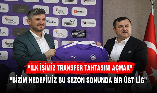 “İLK İŞİMİZ TRANSER TAHTASINI AÇMAK OLACAK”