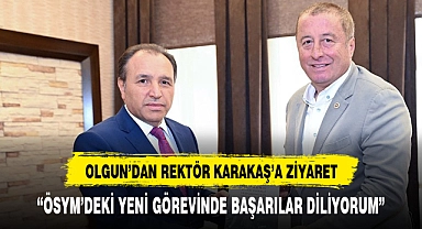 İYİ PARTİ MİLLETVEKİLİ OLGUN  REKTÖR KARAKAŞ’I ZİYARET ETTİ