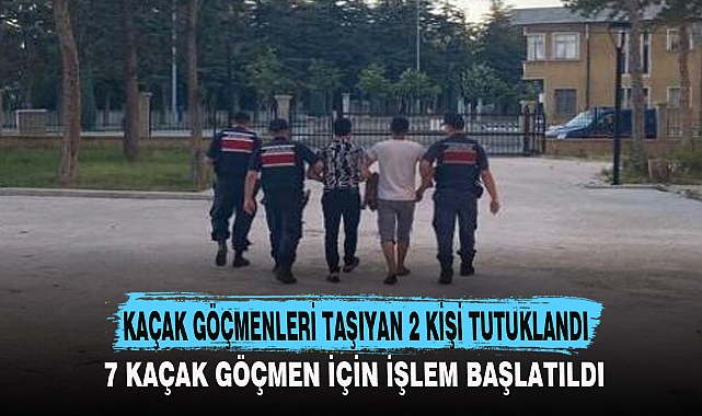 KAÇAK GÖÇMENLERİ TAŞIYAN 2 KİŞİ TUTUKLANDI