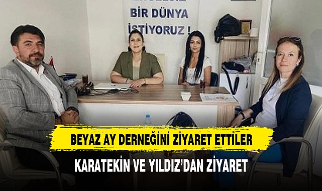 Karatekin ve Yıldız'dan Beyaz ay Derneğine ziyaret