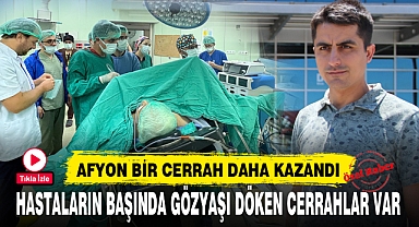 KAYBETTİĞİ HASTALARIN BAŞINDA GÖZYAŞI DÖKEN CERRAHLAR VAR