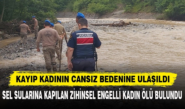 KAYIP KADININ CANSIZ BEDENİNE ULAŞILDI