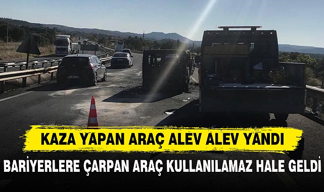 KAZA YAPAN ARAÇ ALEV ALEV YANDI