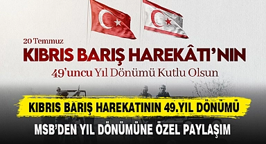 KIBRIS BARIŞ HAREKATININ 49.YIL DÖNÜMÜ