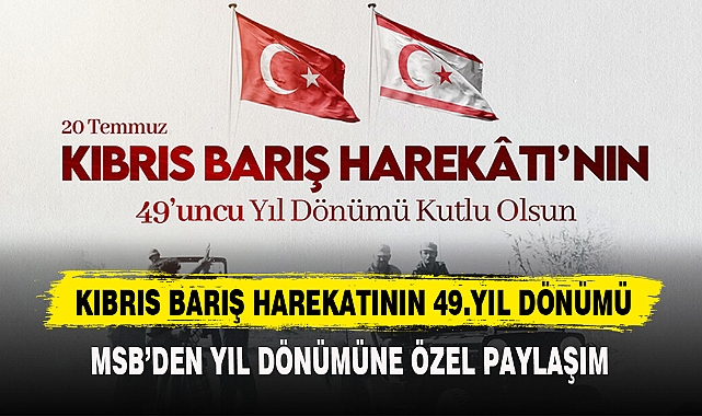 KIBRIS BARIŞ HAREKATININ 49.YIL DÖNÜMÜ