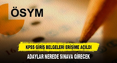 KPSS GİRİŞ BELGELERİ ERİŞİME AÇILDI