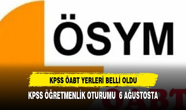 KPSS ÖABT SINAV YERLERİ BELLİ OLDU