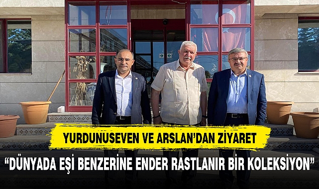 KÜLTÜR ADAMI'NA YURDUNUSEVEN VE  ARSLAN'DAN ZİYARET
