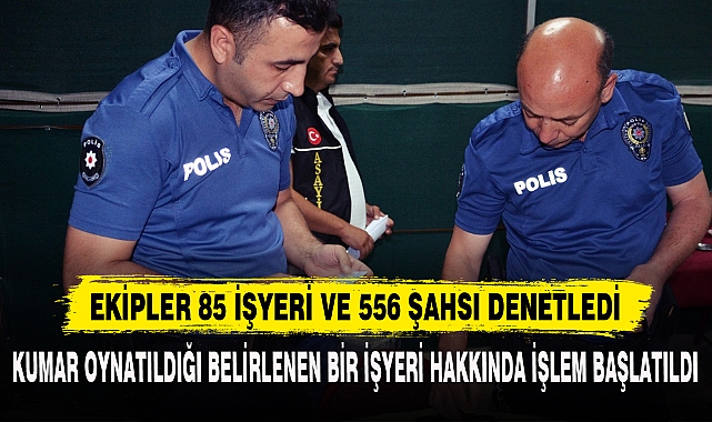 KUMAR OYNATILDIĞI BELİRLENEN BİR İŞYERİ HAKKINDA İŞLEM BAŞLATILDI