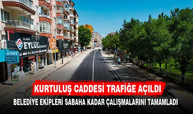 KURTULUŞ CADDESİ TRAFİĞE AÇILDI