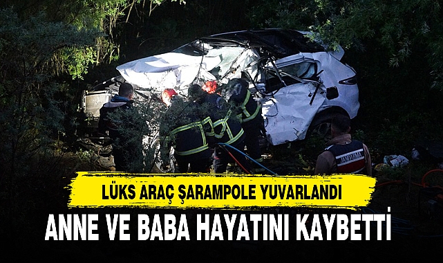 LÜKS ARAÇ ŞARAMPOLE YUVARLANDI