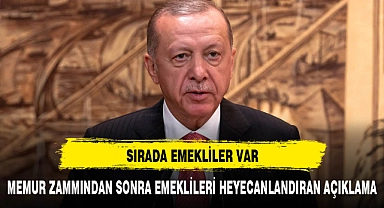 MEMUR ZAMMINDAN SONRA EMEKLİLERİ HEYECANLANDIRAN AÇIKLAMA