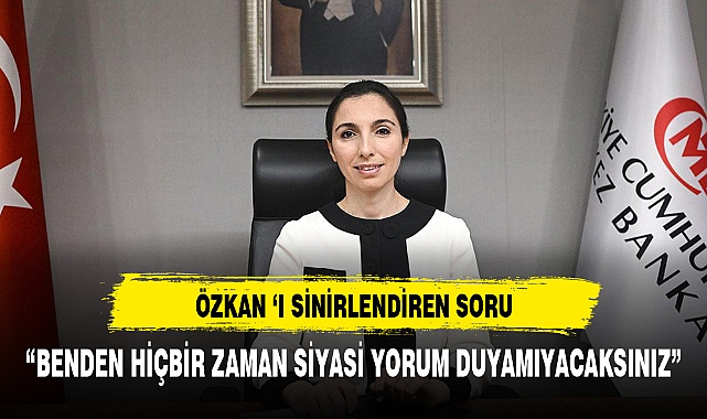 MERKEZ BANKASI BAŞKANINI SİNİRLENDİREN SORU
