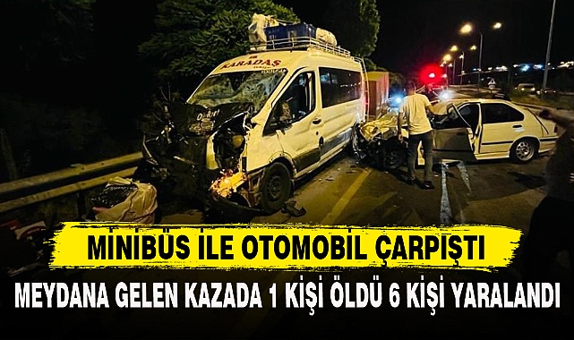 MİNİBÜS İLE OTOMOBİL ÇARPIŞTI