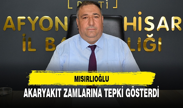 MISIRLIOĞLU, AKARYAKIT ZAMLARINA TEPKİ GÖSTERDİ