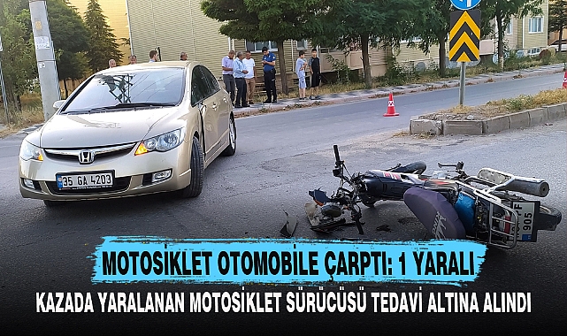 MOTOSİKLET OTOMOBİLE ÇARPTI: 1 YARALI