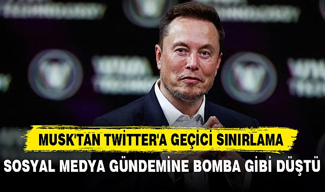 MUSK'TAN TWİTTER'A GEÇİCİ SINIRLAMA